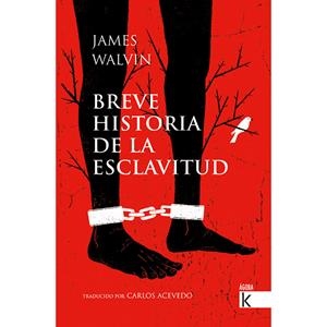 BREVE HISTORIA DE LA ESCLAVITUD | 9788416721689 | WALVIN, JAMES/ACEVEDO, CARLOS | Llibreria La Font de Mimir - Llibreria online Barcelona - Comprar llibres català i castellà