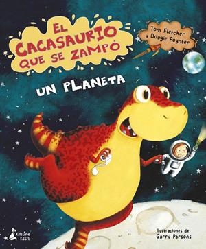 CACASAURIO QUE SE ZAMPO UN PLANETA,EL | 9788416788965 | FLETCHER TOM / POYNTER DOUGIE | Llibreria La Font de Mimir - Llibreria online Barcelona - Comprar llibres català i castellà