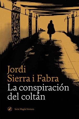 LA CONSPIRACIÓN DEL COLTÁN | 9788418059155 | SIERRA I FABRA, JORDI | Llibreria La Font de Mimir - Llibreria online Barcelona - Comprar llibres català i castellà
