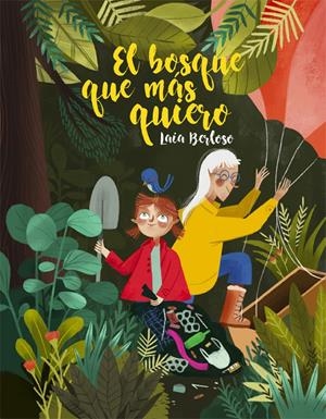 EL BOSQUE QUE MÁS QUIERO | 9788424668341 | BERLOSO, LAIA | Llibreria La Font de Mimir - Llibreria online Barcelona - Comprar llibres català i castellà