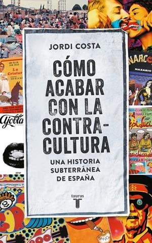 CÓMO ACABAR CON LA CONTRACULTURA | 9788430617807 | COSTA VILA, JORDI | Llibreria La Font de Mimir - Llibreria online Barcelona - Comprar llibres català i castellà