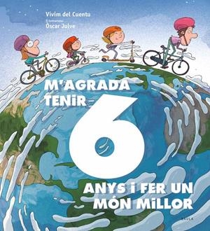M'AGRADA TENIR 6 ANYS I FER UN MÓN MILLOR | 9788447942435 | VIVIM DEL CUENTU | Llibreria La Font de Mimir - Llibreria online Barcelona - Comprar llibres català i castellà