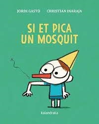 SI ET PICA UN MOSQUIT | 9788416804870 | GASTO,JORDI | Llibreria La Font de Mimir - Llibreria online Barcelona - Comprar llibres català i castellà