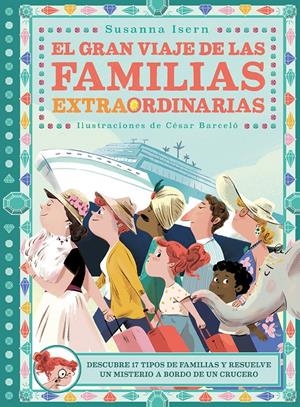 EL GRAN VIAJE DE LAS FAMILIAS EXTRAORDINARIAS | 9788418128288 | BARCELÓ, CÉSAR | Llibreria La Font de Mimir - Llibreria online Barcelona - Comprar llibres català i castellà