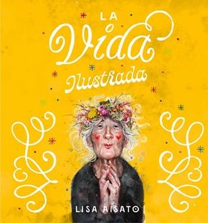 LA VIDA ILUSTRADA | 9788417921408 | AISATO, LISA | Llibreria La Font de Mimir - Llibreria online Barcelona - Comprar llibres català i castellà