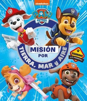 MISIÓN POR TIERRA, MAR Y AIRE (PAW PATROL | PATRULLA CANINA) | 9788448856380 | NICKELODEON, | Llibreria La Font de Mimir - Llibreria online Barcelona - Comprar llibres català i castellà