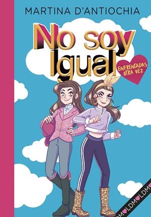 ENFRENTADAS ¡OTRA VEZ! (SERIE NO SOY IGUAL 2) | 9788418038945 | D'ANTIOCHIA, MARTINA | Llibreria La Font de Mimir - Llibreria online Barcelona - Comprar llibres català i castellà