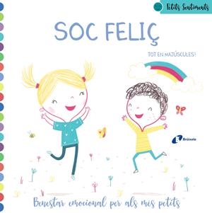 PETITS SENTIMENTS. SOC FELIÇ | 9788499063911 | POITIER, ANTON | Llibreria La Font de Mimir - Llibreria online Barcelona - Comprar llibres català i castellà