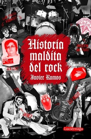HISTORIA MALDITA DEL ROCK | 9788418015250 | RAMOS DE LOS SANTOS, JAVIER | Llibreria La Font de Mimir - Llibreria online Barcelona - Comprar llibres català i castellà