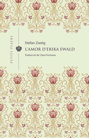 L'AMOR D'ERIKA EWALD | 9788417998592 | ZWEIG, STEFAN | Llibreria La Font de Mimir - Llibreria online Barcelona - Comprar llibres català i castellà