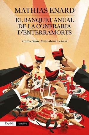 EL BANQUET ANUAL DE LA CONFRARIA D'ENTERRAMORTS | 9788417879570 | ENARD, MATHIAS | Llibreria La Font de Mimir - Llibreria online Barcelona - Comprar llibres català i castellà