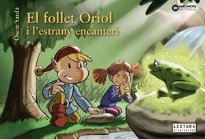 EL FOLLET ORIOL I L'ESTRANY ENCANTERI | 9788448950323 | SARDÀ, ÒSCAR | Llibreria La Font de Mimir - Llibreria online Barcelona - Comprar llibres català i castellà