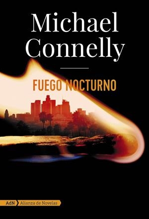 FUEGO NOCTURNO (ADN) | 9788413620572 | CONNELLY, MICHAEL | Llibreria La Font de Mimir - Llibreria online Barcelona - Comprar llibres català i castellà