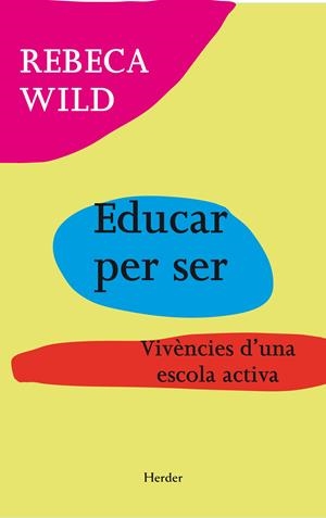 EDUCAR PER SER | 9788425431388 | WILD, REBECA | Llibreria La Font de Mimir - Llibreria online Barcelona - Comprar llibres català i castellà