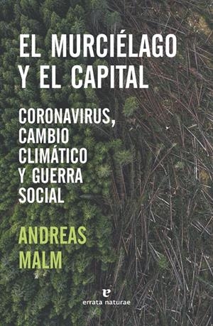 EL MURCIÉLAGO Y EL CAPITAL | 9788417800680 | MALM, ANDREAS | Llibreria La Font de Mimir - Llibreria online Barcelona - Comprar llibres català i castellà