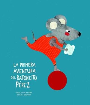 LA PRIMERA AVENTURA DEL RATONCITO PÉREZ | 9788417673062 | ANDRÉS, JOSÉ CARLOS | Llibreria La Font de Mimir - Llibreria online Barcelona - Comprar llibres català i castellà