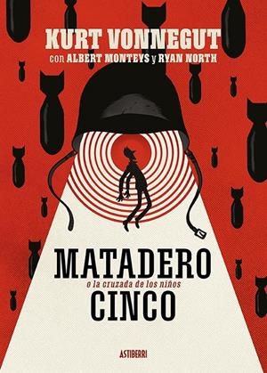 MATADERO CINCO O LA CRUZADA DE LOS NIÑOS | 9788418215285 | NORTH, RYAN/MONTEYS, ALBERT | Llibreria La Font de Mimir - Llibreria online Barcelona - Comprar llibres català i castellà