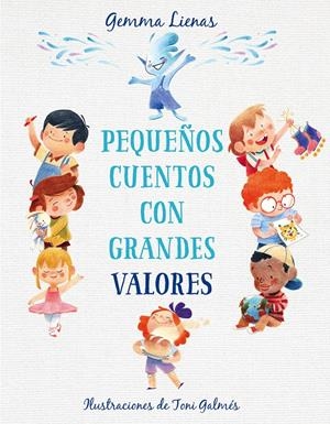 PEQUEÑOS CUENTOS CON GRANDES VALORES | 9788417921361 | LIENAS, GEMMA | Llibreria La Font de Mimir - Llibreria online Barcelona - Comprar llibres català i castellà