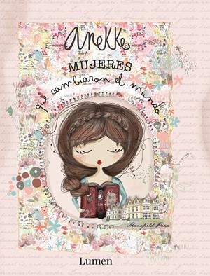 ANEKKE. MUJERES QUE CAMBIARON EL MUNDO | 9788448854553 | AUTORES VARIOS | Llibreria La Font de Mimir - Llibreria online Barcelona - Comprar llibres català i castellà