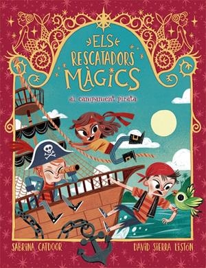 ELS RESCATADORS MÀGICS 4. AL CAMPAMENT PIRATA | 9788424666910 | CATDOOR, SABRINA | Llibreria La Font de Mimir - Llibreria online Barcelona - Comprar llibres català i castellà