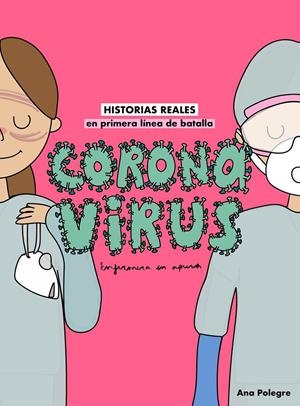 CORONAVIRUS | 9788408232810 | ANA POLEGRE, ENFERMERA EN APUROS | Llibreria La Font de Mimir - Llibreria online Barcelona - Comprar llibres català i castellà