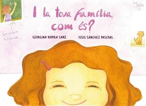 I LA TEVA FAMÍLIA, COM ÉS? | 9788412216202 | ROVIRA SANZ, GEORGINA | Llibreria La Font de Mimir - Llibreria online Barcelona - Comprar llibres català i castellà