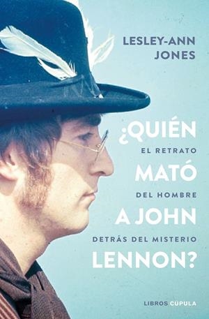 ¿QUIÉN MATÓ A JOHN LENNON? | 9788448027476 | JONES, LESLEY-ANN | Llibreria La Font de Mimir - Llibreria online Barcelona - Comprar llibres català i castellà