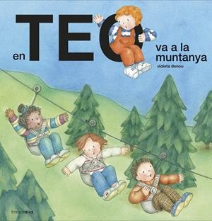 EN TEO VA A LA MUNTANYA | 9788418135378 | DENOU, VIOLETA | Llibreria La Font de Mimir - Llibreria online Barcelona - Comprar llibres català i castellà