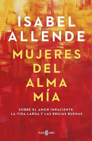 MUJERES DEL ALMA MÍA | 9788401023668 | ALLENDE, ISABEL | Llibreria La Font de Mimir - Llibreria online Barcelona - Comprar llibres català i castellà