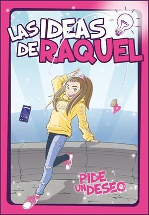 PIDE UN DESEO (LAS IDEAS DE RAQUEL 1) | 9788448856281 | LAS IDEAS DE RAQUEL | Llibreria La Font de Mimir - Llibreria online Barcelona - Comprar llibres català i castellà