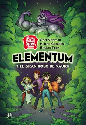 ELEMENTUM Y EL GRAN ROBO DE NAURÚ | 9788491649403 | MARIMON, ORIOL/GONZÁLEZ BURÓN, HELENA/PRATS ALFONSO, ELISABET | Llibreria La Font de Mimir - Llibreria online Barcelona - Comprar llibres català i castellà