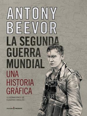 SEGUNDA GUERRA MUNDIAL,LA - UNA HISTORIA GRAFICA | 9788412138375 | BEEVOR ANTONY | Llibreria La Font de Mimir - Llibreria online Barcelona - Comprar llibres català i castellà
