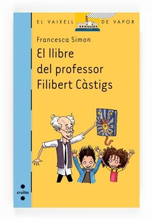 C-VVB.191 EL LLIBRE DEL PROFESSOR FILIBE | 9788466136280 | SIMON, FRANCESCA | Llibreria La Font de Mimir - Llibreria online Barcelona - Comprar llibres català i castellà