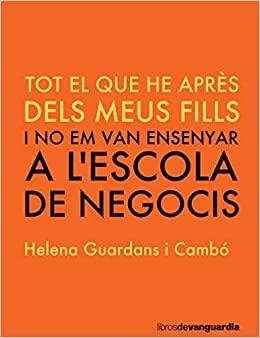 TOT ALLÒ QUE VAIG APRENDRE DELS MEUS FILLS | 9788416372775 | GUARDANS CAMBÓ, HELENA | Llibreria La Font de Mimir - Llibreria online Barcelona - Comprar llibres català i castellà