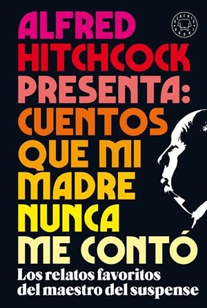 ALFRED HITCHCOCK PRESENTA: CUENTOS QUE MI MADRE NUNCA ME CONTÓ | 9788418187438 | Llibreria La Font de Mimir - Llibreria online Barcelona - Comprar llibres català i castellà