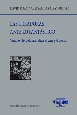 LAS CREADORAS ANTE LO FANTÁSTICO | 9788498952414 | ROAS, DAVID/MASSONI, ALESSANDRA (EDS) | Llibreria La Font de Mimir - Llibreria online Barcelona - Comprar llibres català i castellà