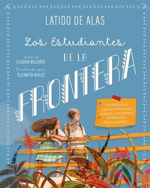 LOS ESTUDIANTES DE LA FRONTERA | 9788468346717 | BELLANTE, CLAUDIA | Llibreria La Font de Mimir - Llibreria online Barcelona - Comprar llibres català i castellà