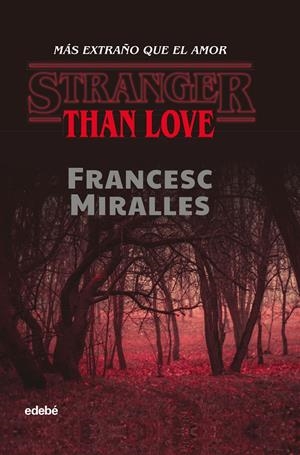 STRANGER THAN LOVE. MÁS EXTRAÑO QUE EL AMOR | 9788468349312 | MIRALLES CONTIJOCH, FRANCESC | Llibreria La Font de Mimir - Llibreria online Barcelona - Comprar llibres català i castellà