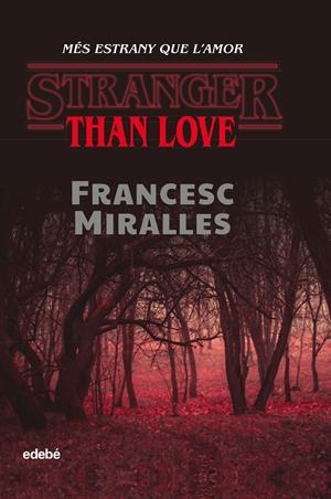 STRANGER THAN LOVE. MÉS ESTRANY QUE L?AMOR | 9788468349329 | MIRALLES CONTIJOCH, FRANCESC | Llibreria La Font de Mimir - Llibreria online Barcelona - Comprar llibres català i castellà