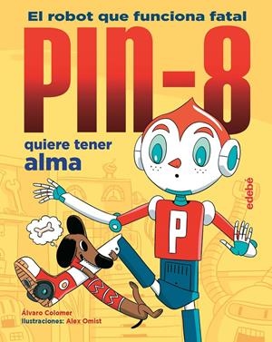 PIN-8 QUIERE TENER ALMA | 9788468346878 | COLOMER MORENO, ÁLVARO | Llibreria La Font de Mimir - Llibreria online Barcelona - Comprar llibres català i castellà