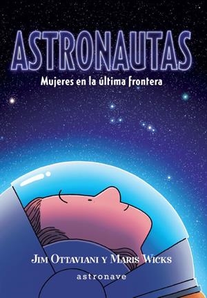 ASTRONAUTAS. | 9788467941708 | JIM OTTAVIANI/MARIS WICKS | Llibreria La Font de Mimir - Llibreria online Barcelona - Comprar llibres català i castellà