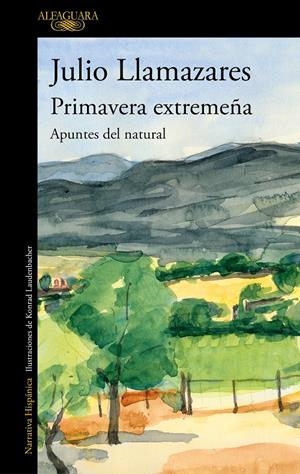 PRIMAVERA EXTREMEÑA | 9788420456324 | LLAMAZARES, JULIO | Llibreria La Font de Mimir - Llibreria online Barcelona - Comprar llibres català i castellà