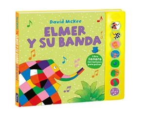 ELMER Y SU BANDA (ELMER. LIBRO DE SONIDOS) | 9788448855383 | MCKEE, DAVID | Llibreria La Font de Mimir - Llibreria online Barcelona - Comprar llibres català i castellà