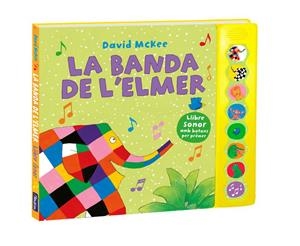 LA BANDA DE L'ELMER (L'ELMER. LLIBRE DE SONS) | 9788448855390 | MCKEE, DAVID | Llibreria La Font de Mimir - Llibreria online Barcelona - Comprar llibres català i castellà