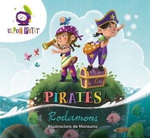 PIRATES RODAMONS | 9788418318337 | EL POT PETIT,/MONSUROS, | Llibreria La Font de Mimir - Llibreria online Barcelona - Comprar llibres català i castellà
