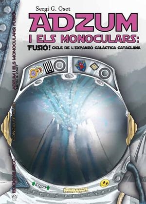 ADZUM I ELS MONOCULARS: FUSIÓ! | 9788412159226 | G. OSET, SERGI | Llibreria La Font de Mimir - Llibreria online Barcelona - Comprar llibres català i castellà