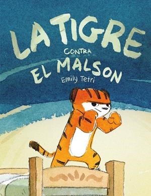 LA TIGRE CONTRA EL MALSON (= TIGRESA CONTRA PESADILLA) | 9788417575809 | TETRI, EMILY | Llibreria La Font de Mimir - Llibreria online Barcelona - Comprar llibres català i castellà