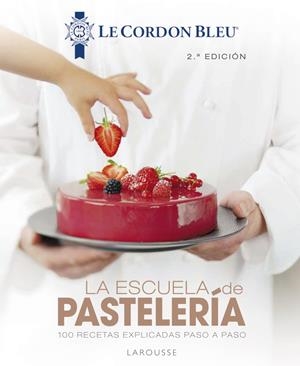 LA ESCUELA DE PASTELERÍA. LE CORDON BLEU® | 9788418100819 | LAROUSSE EDITORIAL | Llibreria La Font de Mimir - Llibreria online Barcelona - Comprar llibres català i castellà