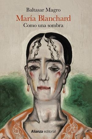 MARÍA BLANCHARD | 9788491819301 | MAGRO, BALTASAR | Llibreria La Font de Mimir - Llibreria online Barcelona - Comprar llibres català i castellà