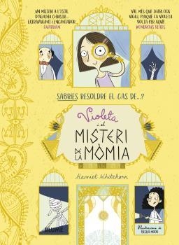 VIOLETA I EL MISTERI DE LA MÒMIA | 9788418459160 | WHITEHORN, HARRIET/MOOR, BECKA | Llibreria La Font de Mimir - Llibreria online Barcelona - Comprar llibres català i castellà